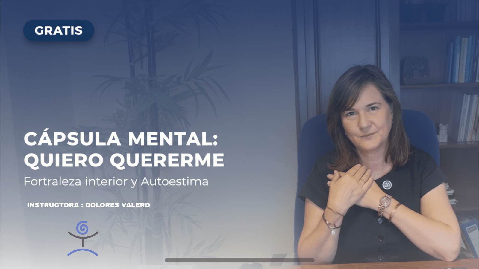PRUEBA GRATUITA Cápsula Mental: Quiero Quererme: fortaleza interior y Autoestima (Copy 1)