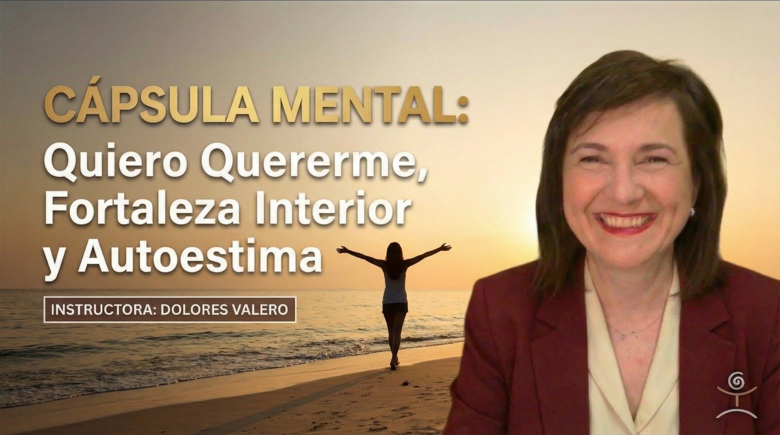 4 HORAS!! Cápsula Mental: Quiero Quererme: fortaleza interior y Autoestima